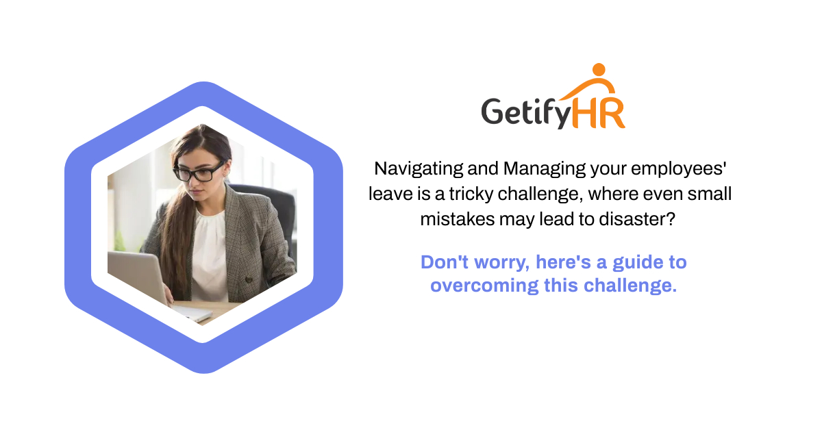 Navigating and Managing your employees’ leave is a tricky challenge, where even small mistakes may lead to disaster? Don’t worry, here’s a guide to overcoming this challenge