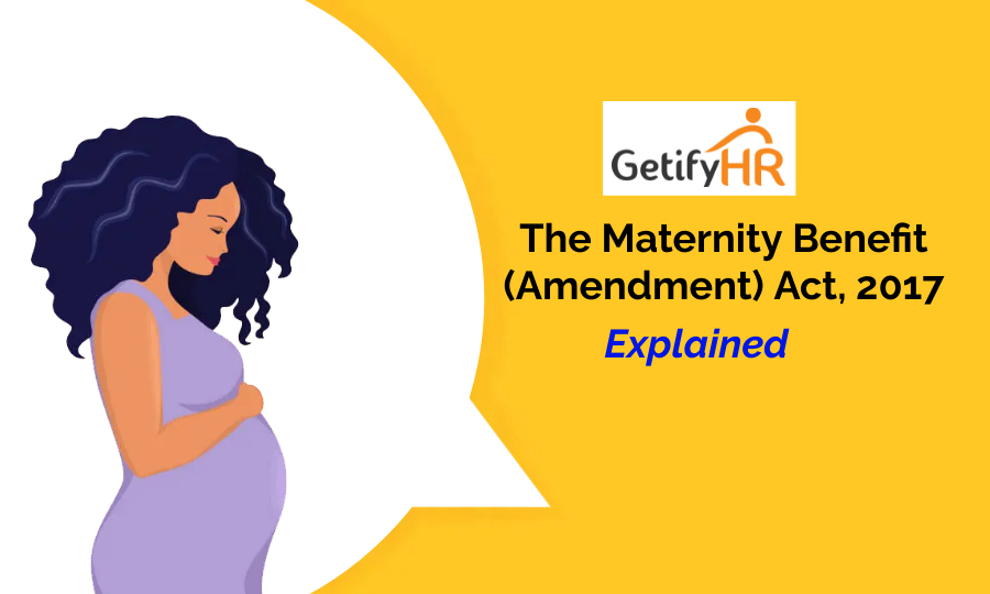 The Maternity Benefit (Amendment) Act, 2017