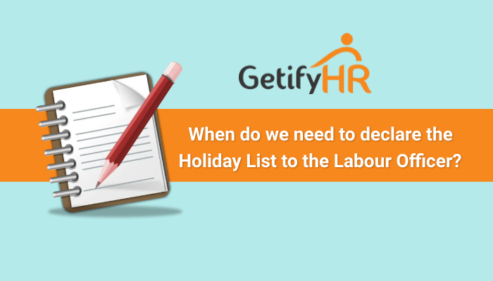 When do we need to declare the Holiday List to the Labour Officer?