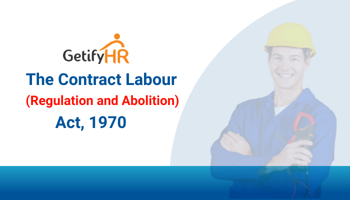 The Contract Labour (Regulation and Abolition) Act, 1970