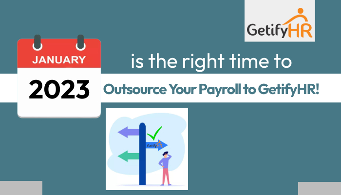 January 2023 is the right time to outsource your Payroll to GetifyHR!