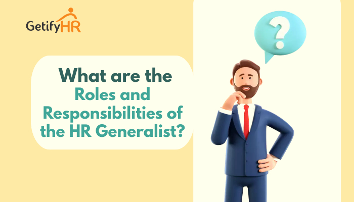 What are the roles and responsibilities of the HR Generalist?