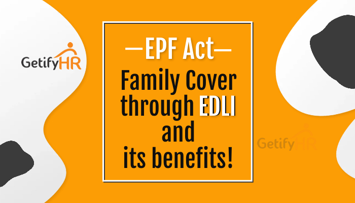 EPF Act – Family Cover through EDLI and its benefits!