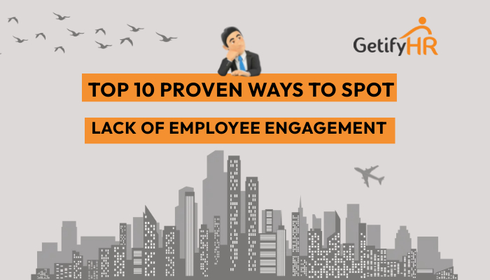 Top 10 Proven Ways to Spot Lack of Employee Engagement