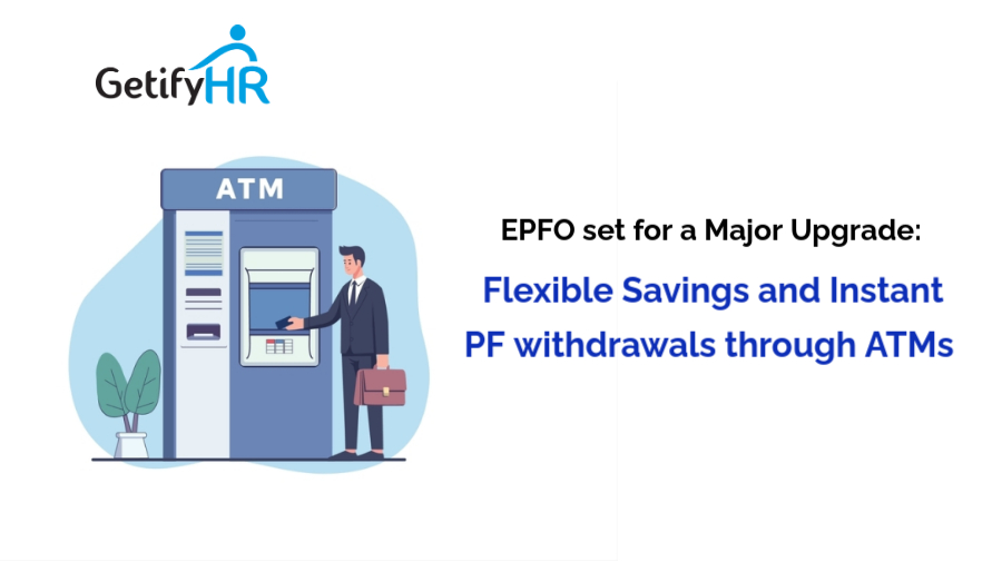 EPFO set for a Major Upgrade: Flexible Savings and Instant PF withdrawals through ATMs